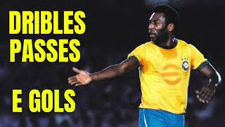 PELÉ - Melhores Dribles, Passes e Gols
