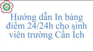 Hướng Dẫn In Bảng Điểm Của Ncut 24H24H