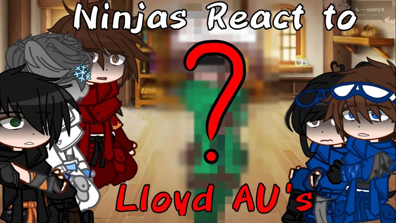 ✦︎ 𝐍𝐢𝐧𝐣𝐚𝐬 𝐑𝐞𝐚𝐜𝐭 𝐓𝐨 𝐋𝐥𝐨𝐲𝐝 𝐀𝐔𝐬 ✦︎ ɴιɴjαɢo ✦︎ ɢαcнα clυв ✦︎ 4ĸ ѕpecιαl~ ✦︎