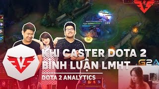 Khi Caster Dota 2 bình luận Liên Minh Huyền Thoại