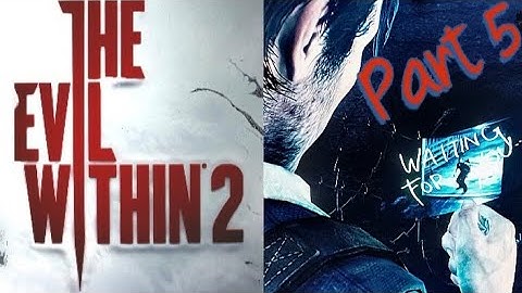 The Evil Within 2 | Part 5 | Nightmare Difficulty | Chapter 4: Behind the Curtain