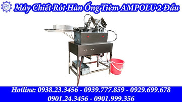 Máy Chiết Rót Hàn Ông Tiêm AMPOLU 2 Đầu