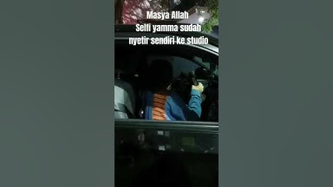 Selfi Yamma Nyetir Sendiri ke Studio #selfiyamma #selfiyamma