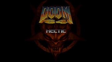 DOOM 64 | MAP32 - Hectic