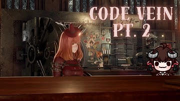 Sniffing Out These Blood Beads | Code Vein Pt. 2
