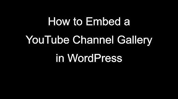 How to Embed a YouTube Channel Gallery in WordPress using EmbedPlus