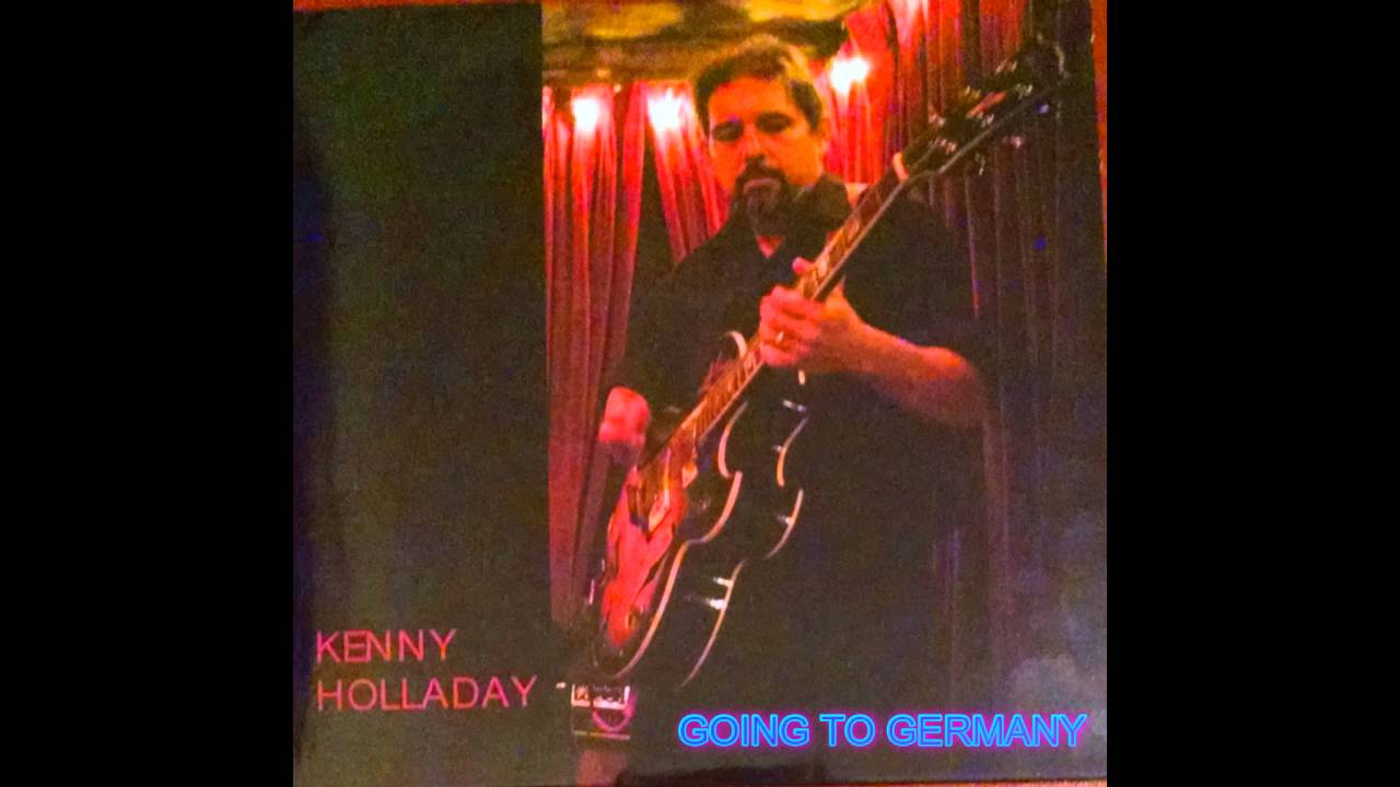 KENNY HOLLADAY Going to Germany