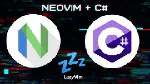 The Ultimate C# and Neovim setup!