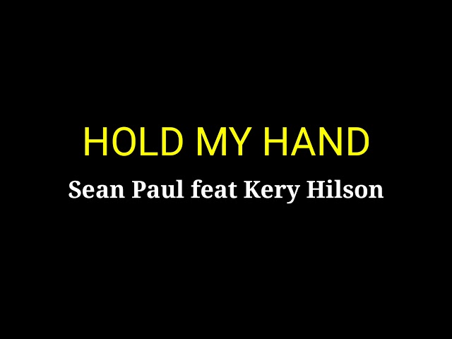 Karaoke Hold my hand-Sean Paul ft Kery Hilson class=