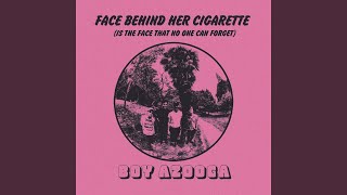 Video thumbnail of "Boy Azooga - Face Behind Her Cigarette"