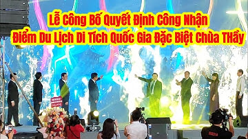 Trực Tiếp : Lễ Công Bố Quyết Định Công Nhận Điểm Du Lịch Di Tích Quốc Gia Đặc Biệt Chùa Thầy