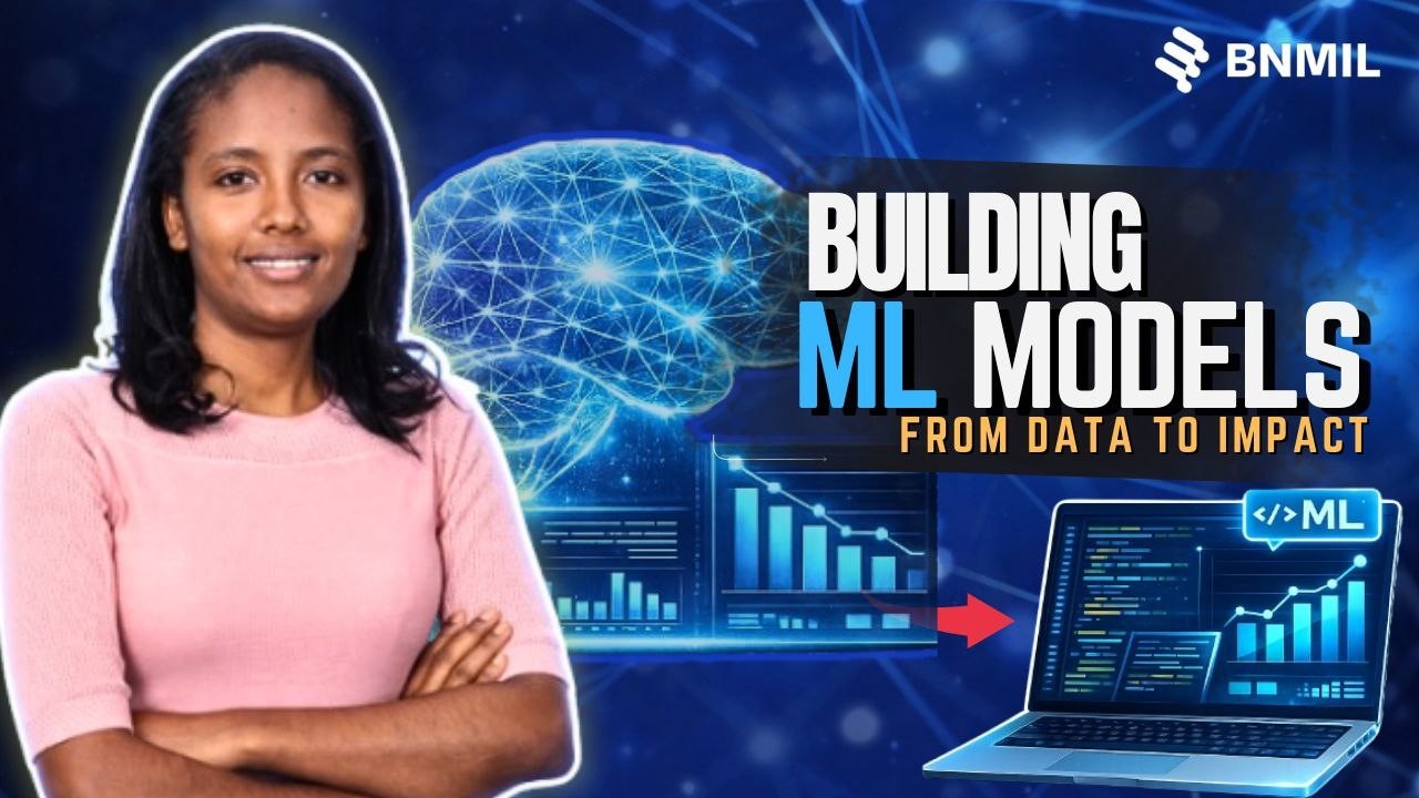 Real-World Machine Learning Engineering | Mahlet Taye | BNMIL Podcast Ep.3