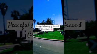 Peaceful Morning of Grace &amp; Gratitude 🌸 #viral #shorts #viralvideo  #fyp #prayer