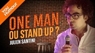 JULIEN SANTINI - One Man ou Stand Up