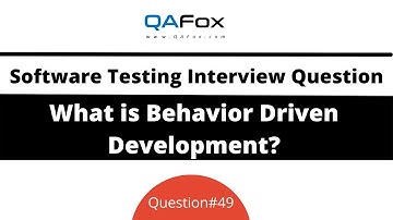 What is Behavior Driven Development (BDD) ? (Software Testing Interview Question #49)