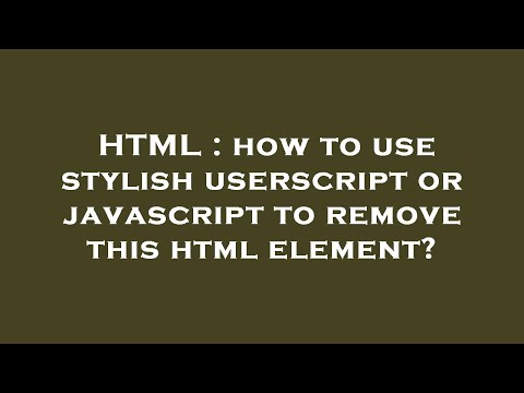 HTML : how to use stylish userscript or javascript to remove this html element?