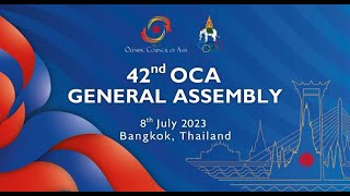 42nd OCA GENERAL ASSEMBLY - 8th July 2023 - Bangkok , Thailand