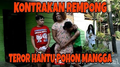 KONTRAKAN REMPONG EPISODE 12 || TEROR HANTU POHON MANGGA