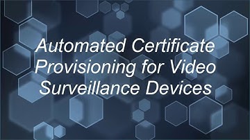Device Authority Automated Certificate Management for Video Surveillance with Dell EMC & Axis