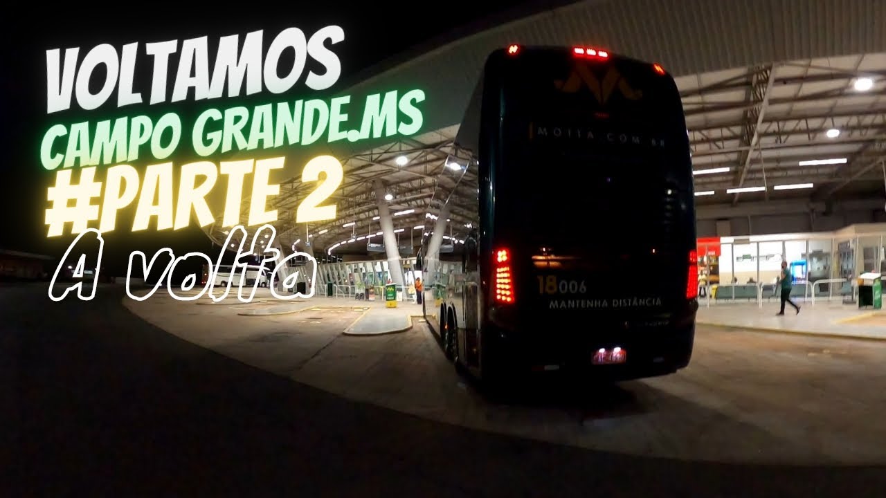 VOLTAMOS  EM CAMPO  GRANDE  . PARTE 2