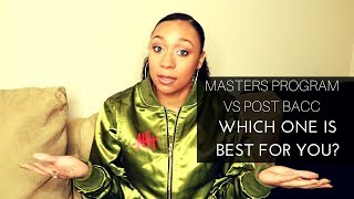 Masters Program VS Post Bacc which one is best for you?