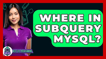 Where In Subquery MySQL? - Next LVL Programming
