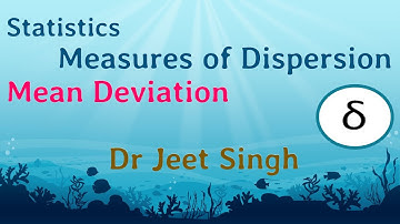 Statistics || Measures of Dispersion || Mean Deviation || Dr. Jeet Singh