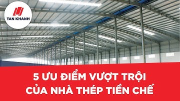 5 ưu điểm vượt trội của nhà thép tiền chế