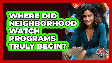 Where Did Neighborhood Watch Programs Truly Begin? - Your Emergency Planner