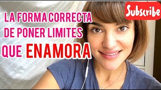 LA FORMA CORRECTA DE PONER LÍMITES QUE ENAMORA!