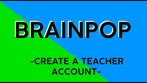 Tutorial - Create a teacher account on Brainpop