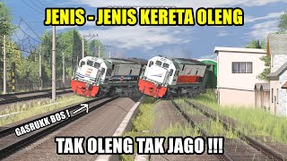 JENIS JENIS KERETA OLENG || TAK OLENG TAK JAGO !! TRAINZ SIMULATOR INDONESIA