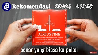 Unboxing Senar Gitar Klasik, Augustine