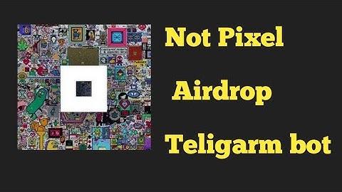 Not Pixel Airdrop Teligarm bot || Not pixel new  Teligarm bot 2024 Launch