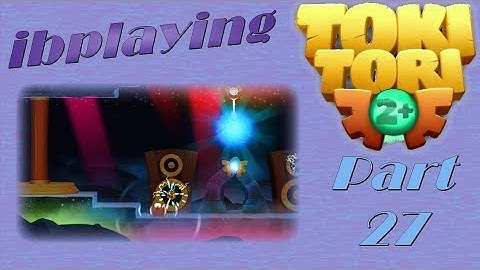 ibplaying Toki Tori 2+! Part 27 - DISCO!?