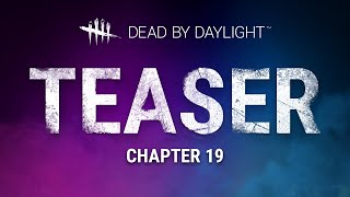 Dead by Daylight - Chapter XIX Teaser