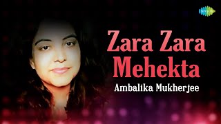 Zara Zara Mehekta | Ambalika Mukherjee | Hindi Cover Song | Saregama Open Stage | Popular Recreation
