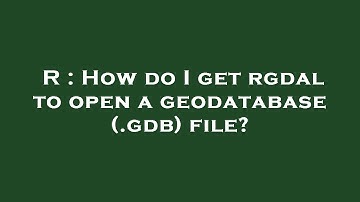 R : How do I get rgdal to open a geodatabase (.gdb) file?