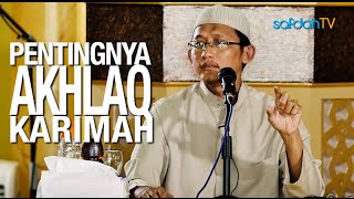 Kajian Islam: Pentingnya Akhlaq Karimah - Ustadz Badru Salam, Lc