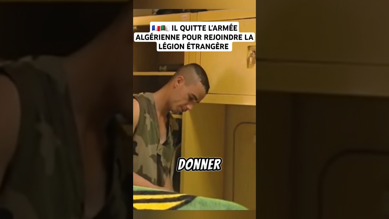 🇫🇷🇩🇿 IL QUITTE L'ARMÉE ALGÉRIENNE POUR REJOINDRE LA LÉGION ÉTRANGÈRE
