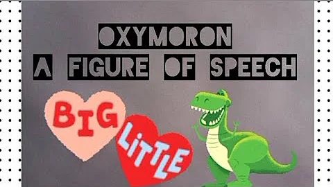 Oxymoron (A Figure of Speech)