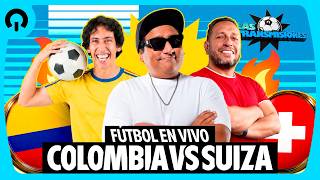 #ENVIVO 🔴 SUIZA VS COLOMBIA  - LAS TRANSMISIONES