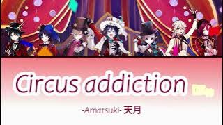 Lyrics Jap/Rom/Eng 歌詞 Circus addiction ／ 天月-Amatsuki-