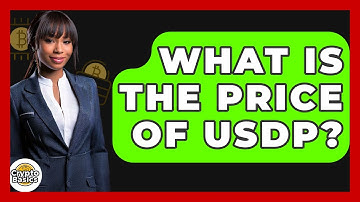 What Is The Price Of USDP? - CryptoBasics360.com