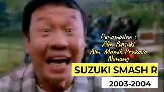 Iklan Suzuki Smash R - Iklan Smash Basuki, Mamiek Prakoso Dan Nunung Srimulat