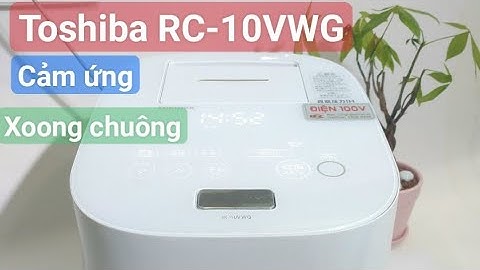 #[MỚI VỀ] Nồi cơm điện Toshiba RC-10VWG 1.0L #CẢM ỨNG #MADE IN JAPAN #XOONG CHUÔNG#VIP