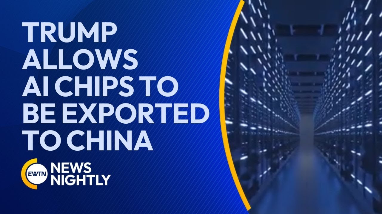 Trump Allows NVIDIA AI Chips to Be Exported to China | EWTN News ...