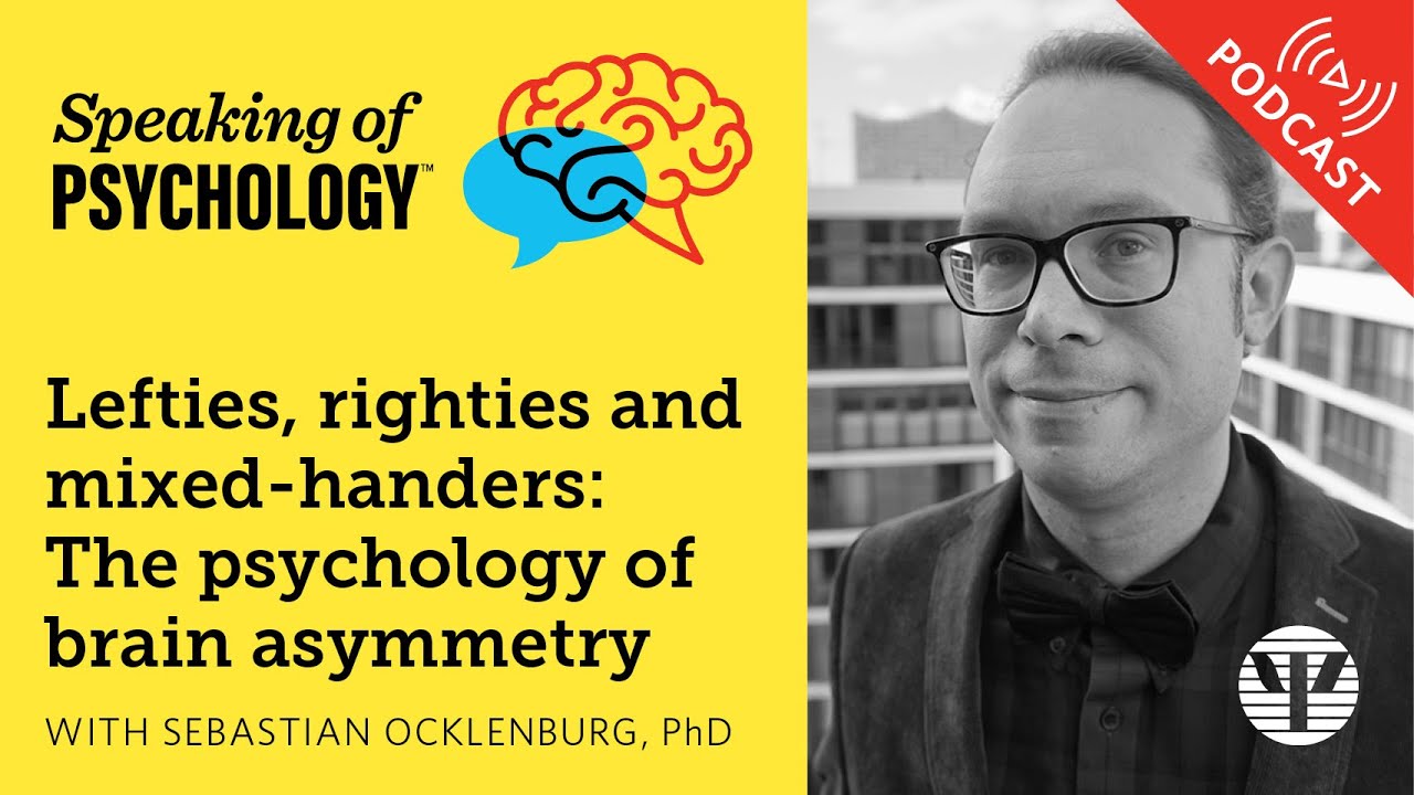 The psychology of brain asymmetry, with Sebastian Ocklenburg, PhD | Speaking of Psychology