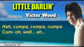 Video thumbnail of "LITTLE DARLIN' - Victor Wood"