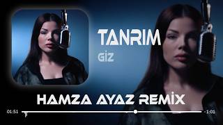 Tanrım Nerden Sevdim (Hamza Ayaz Remix) Giz - Tanrım